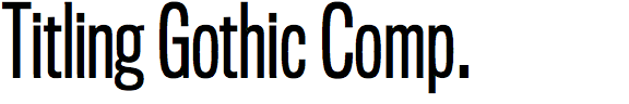Titling Gothic Compressed