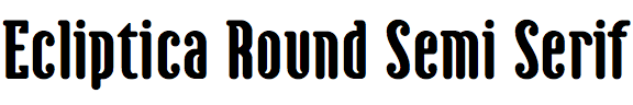 Ecliptica Round Semi Serif