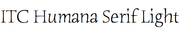 ITC Humana Serif Light