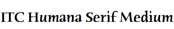 ITC Humana Serif Medium