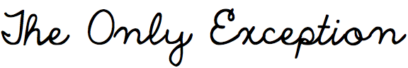 The Only Exception