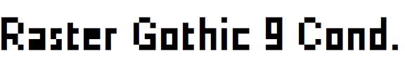 Raster Gothic 9 Condensed