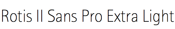 Rotis II Sans Pro Extra Light