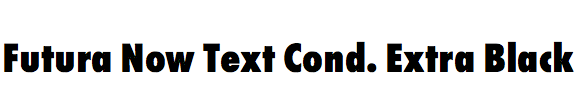 Futura Now Text Condensed Extra Black