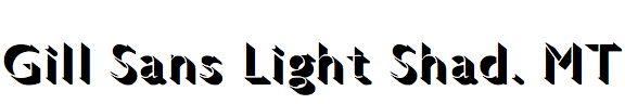 Gill Sans Light Shadowed MT