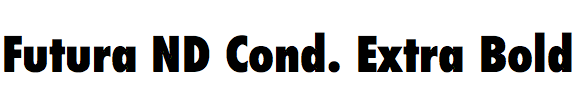 Futura ND Condensed Extra Bold