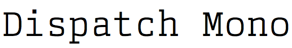 Dispatch Mono