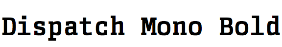 Dispatch Mono Bold
