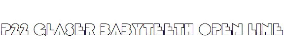 P22 Glaser Babyteeth Open Line