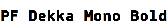 PF Dekka Mono Bold