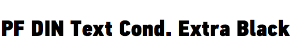 PF DIN Text Condensed Extra Black