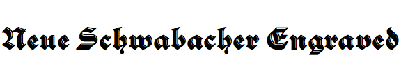 Neue Schwabacher Engraved
