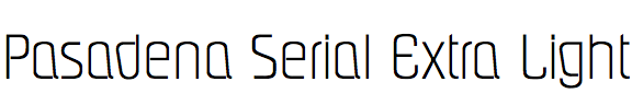 Pasadena Serial Extra Light