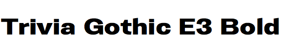 Trivia Gothic E3 Bold