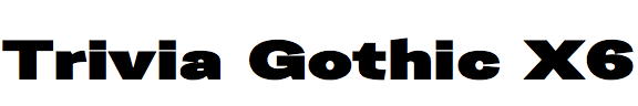 Trivia Gothic X6