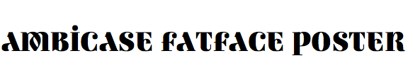 Ambicase Fatface Poster