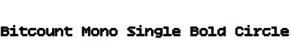 Bitcount Mono Single Bold Circle