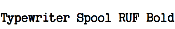 Typewriter Spool RUF Bold