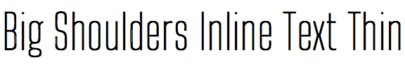 Big Shoulders Inline Text Thin
