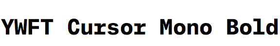 YWFT Cursor Mono Bold