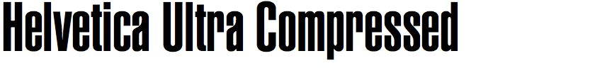 Helvetica Ultra Compressed