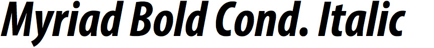Myriad Bold Condensed Italic
