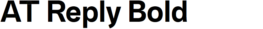 AT Reply Bold (Approximate Type)