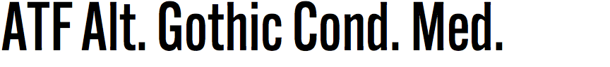 ATF Alternate Gothic Condensed Medium