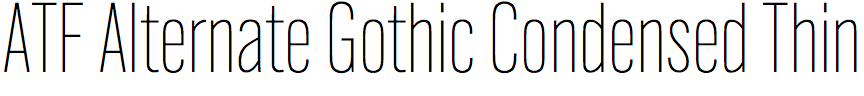 ATF Alternate Gothic Condensed Thin