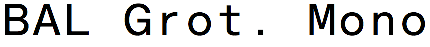 BAL Grotesk Mono