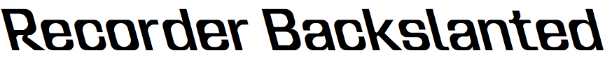 Recorder Backslanted