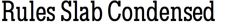 Rules Slab Condensed