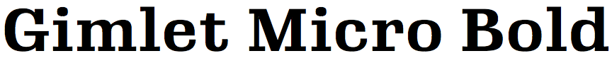 Gimlet Micro Bold