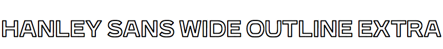 Hanley Sans Wide Outline Extra