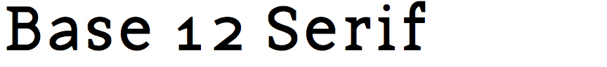 Base 12 Serif