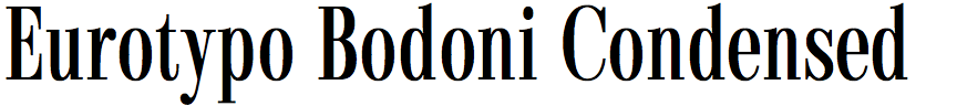 Eurotypo Bodoni Condensed