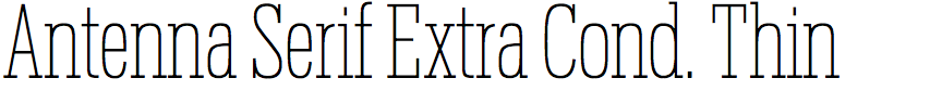 Antenna Serif Extra Condensed Thin