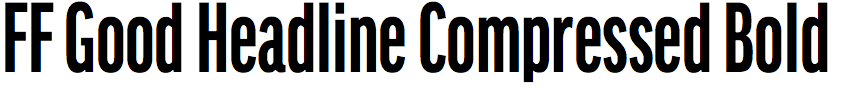 FF Good Headline Compressed Bold