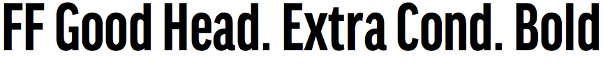 FF Good Headline Extra Condensed Bold