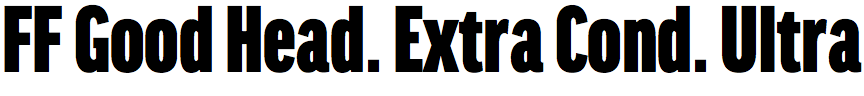 FF Good Headline Extra Condensed Ultra