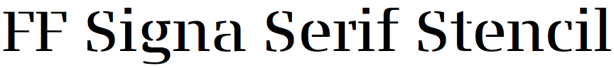 FF Signa Serif Stencil