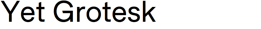 Yet Grotesk