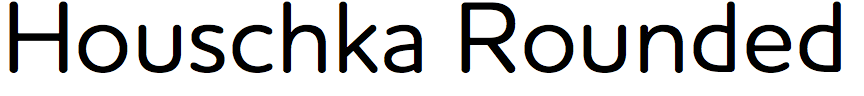 Houschka Rounded