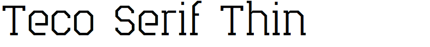 Teco Serif Thin