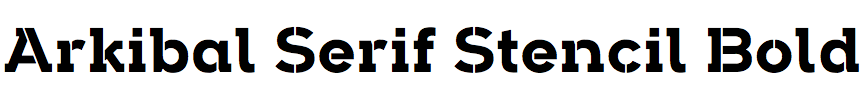 Arkibal Serif Stencil Bold