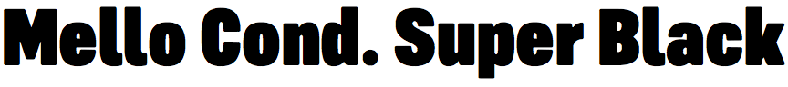 Mello Condensed Super Black