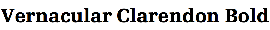 Vernacular Clarendon Bold