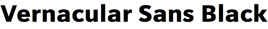 Vernacular Sans Black