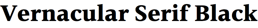 Vernacular Serif Black