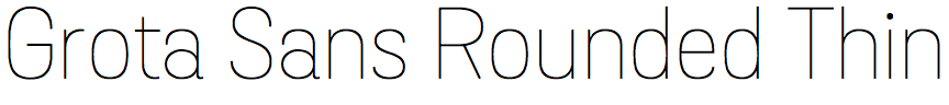 Grota Sans Rounded Thin